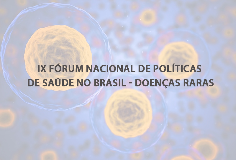 9º Fórum Nacional de Políticas de Saúde no Brasil, que acontece em maio, terá como tema as Doenças Raras - Abiad 