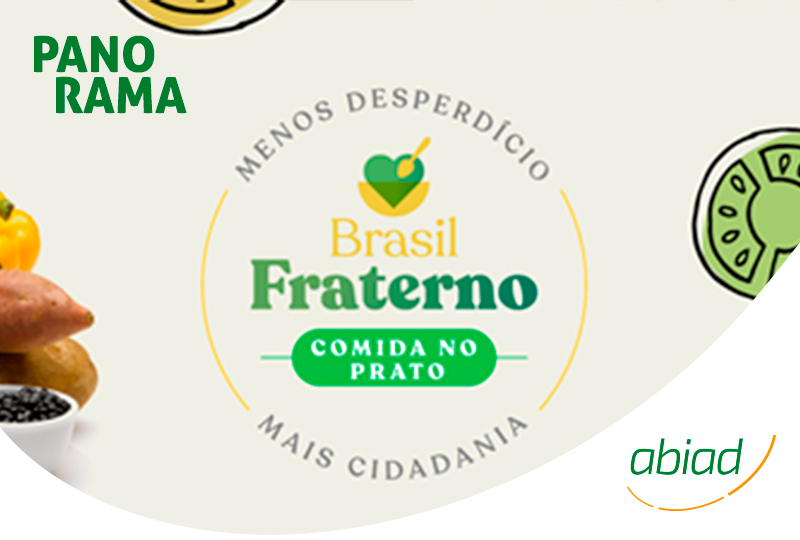 Brasil Fraterno abre espaço para redução de desperdício de alimentos pela indústria e varejo - Abiad 